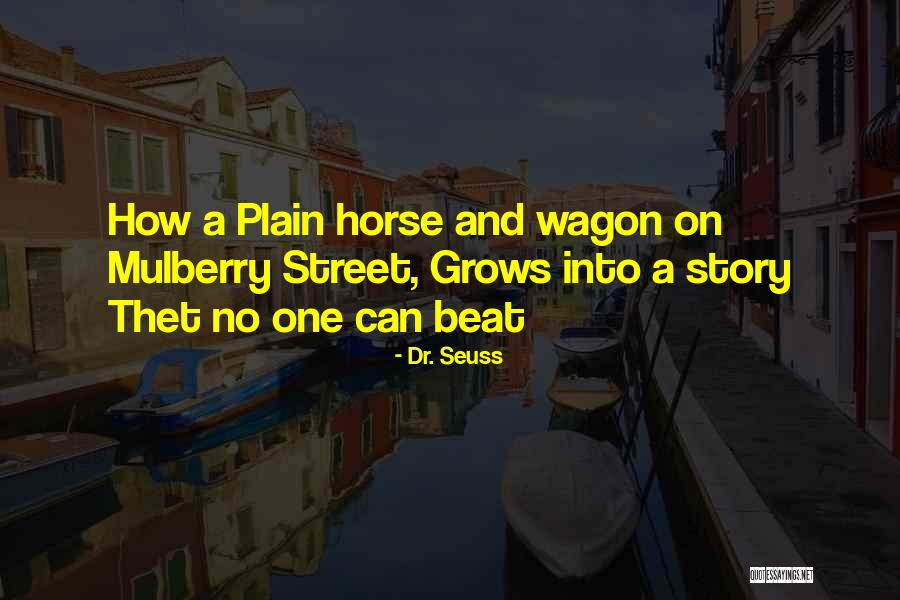 Horse And Wagon Quotes By Dr. Seuss