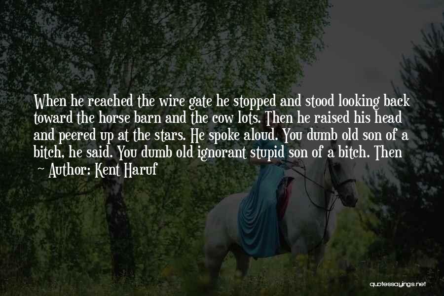 Horse Barn Quotes By Kent Haruf
