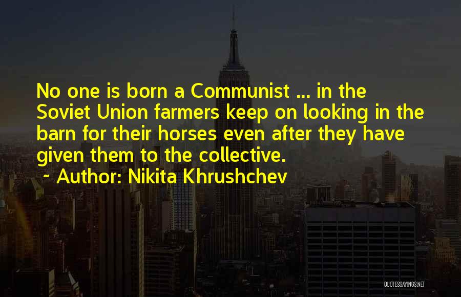 Horse Barn Quotes By Nikita Khrushchev