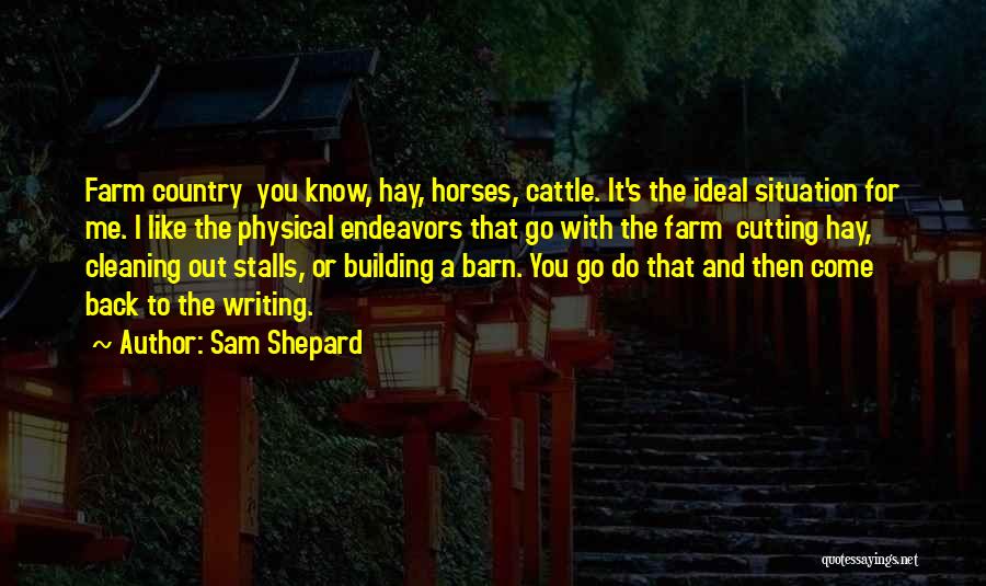 Horse Barn Quotes By Sam Shepard