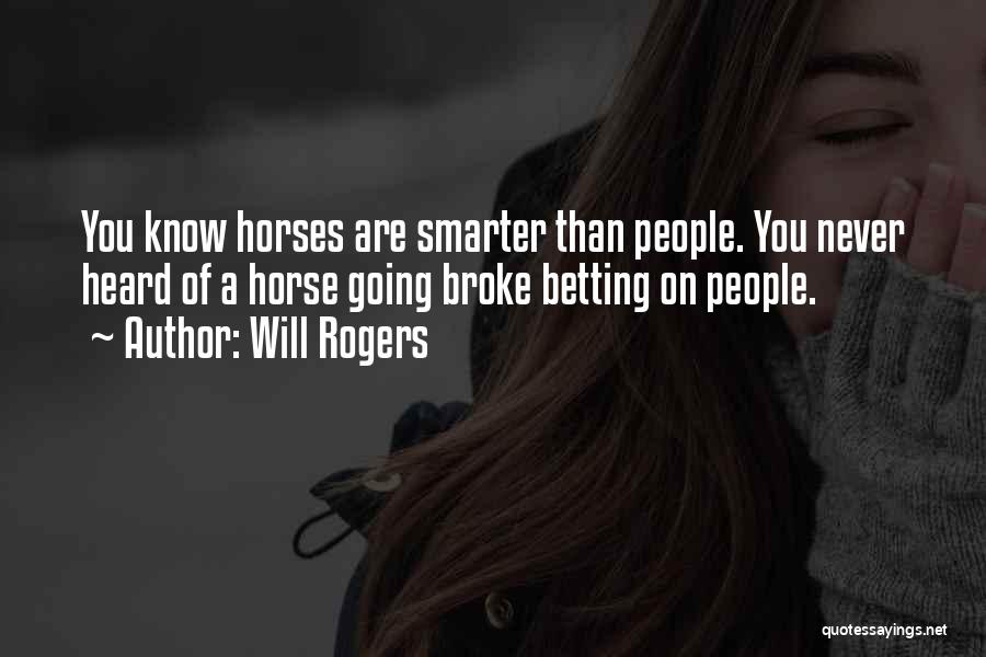 Horse Betting Quotes By Will Rogers