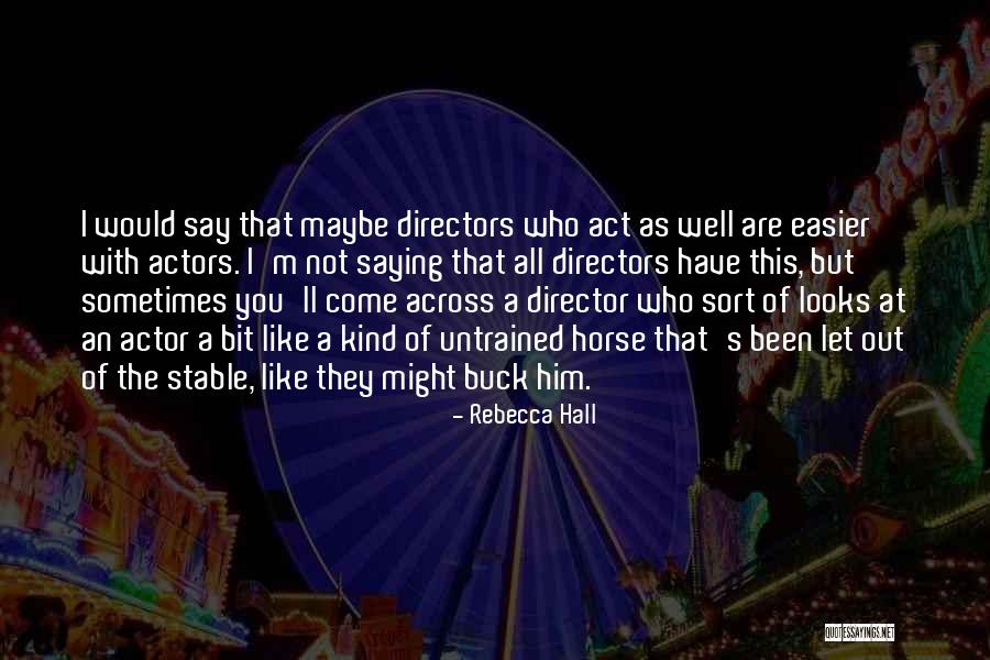 Horse Bit Quotes By Rebecca Hall Horse Bit Quotes By Rebecca Hall