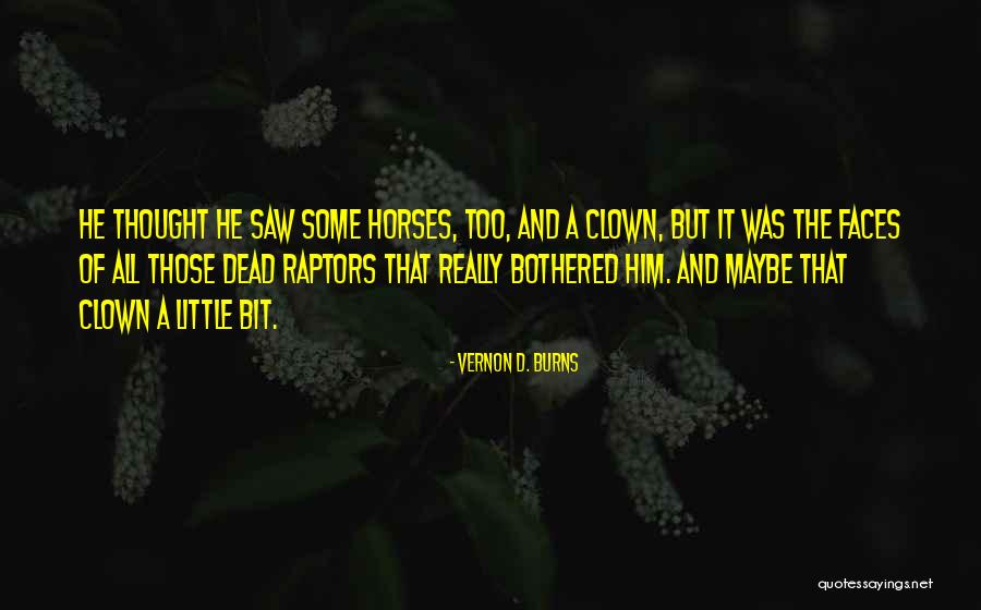 Horse Bit Quotes By Vernon D. Burns Horse Bit Quotes By Vernon D. Burns