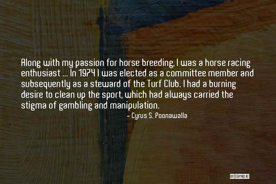 Horse Breeding Quotes By Cyrus S. Poonawalla