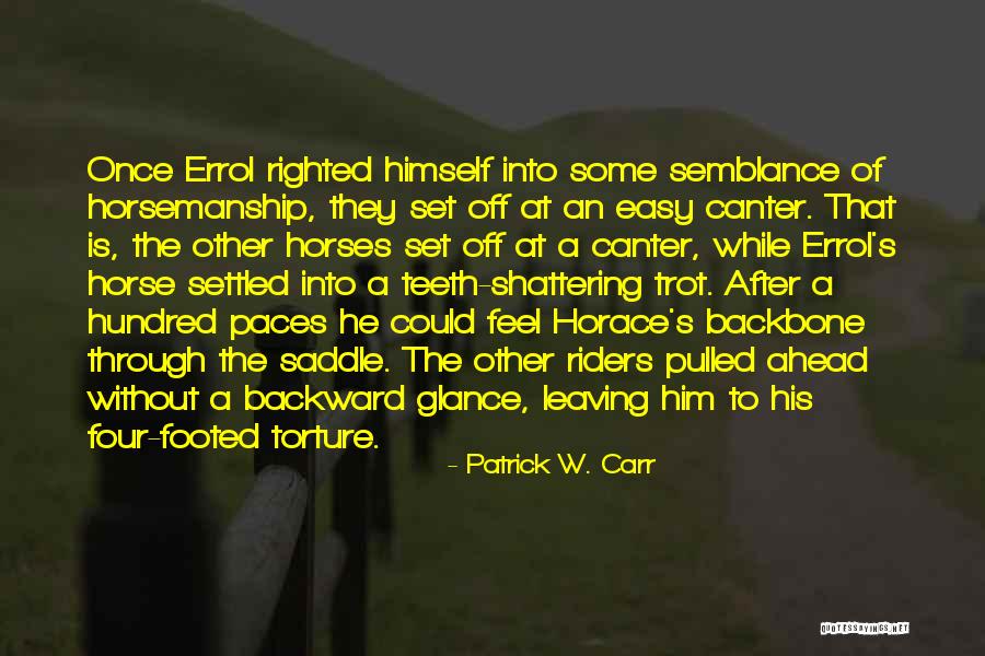 Horse Canter Quotes By Patrick W. Carr Horse Canter Quotes By Patrick W. Carr