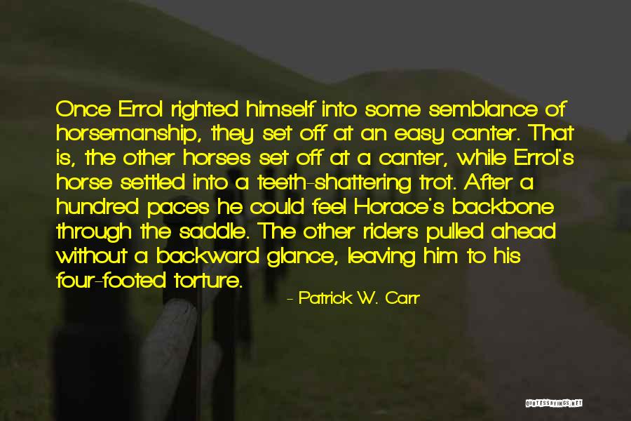 Horse Canter Quotes By Patrick W. Carr