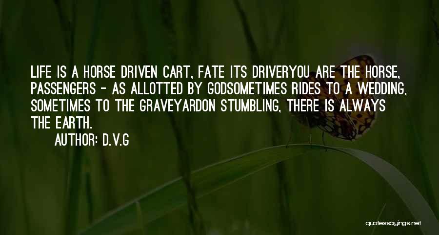 Horse Cart Quotes By D.V.G