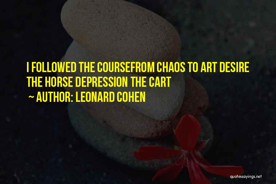 Horse Cart Quotes By Leonard Cohen