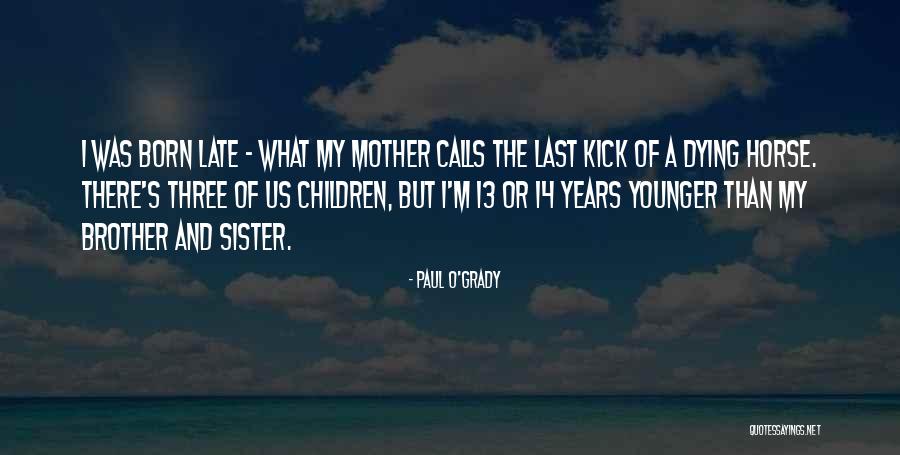 Horse Dying Quotes By Paul O'Grady Horse Dying Quotes By Paul O'Grady