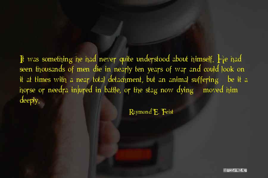 Horse Dying Quotes By Raymond E. Feist Horse Dying Quotes By Raymond E. Feist