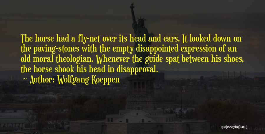 Horse Ears Quotes By Wolfgang Koeppen