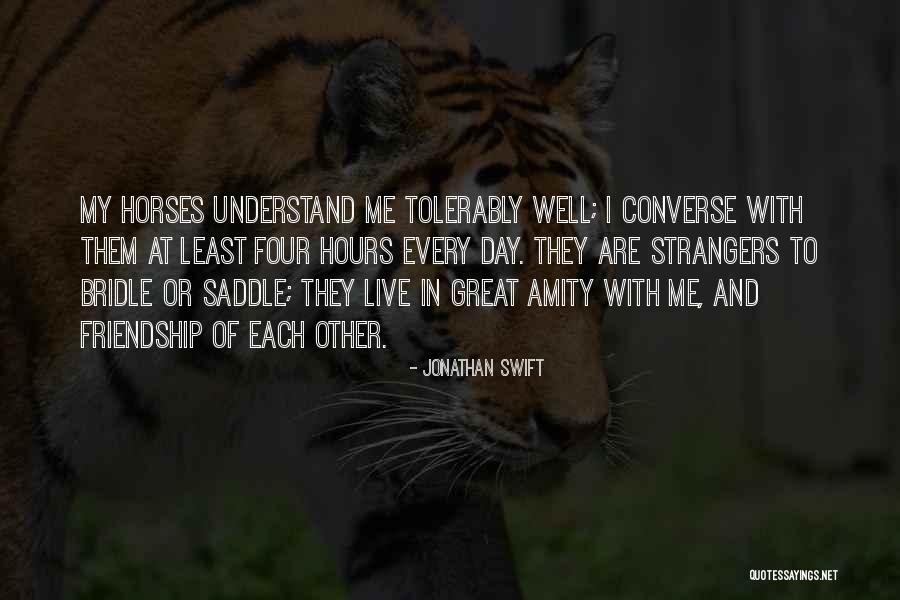 Horse Friendship Quotes By Jonathan Swift Horse Friendship Quotes By Jonathan Swift
