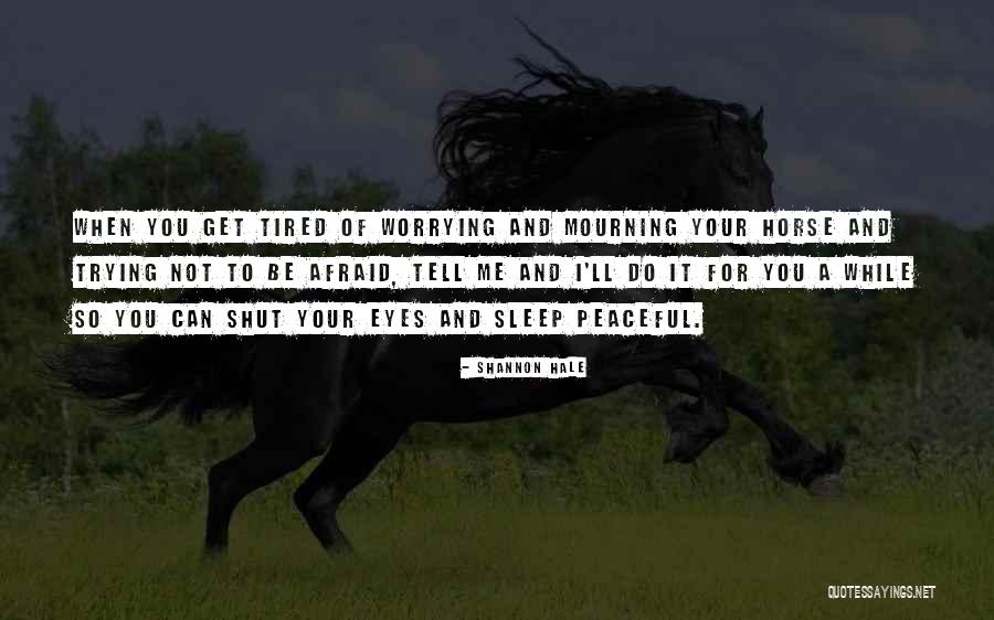 Horse Friendship Quotes By Shannon Hale Horse Friendship Quotes By Shannon Hale
