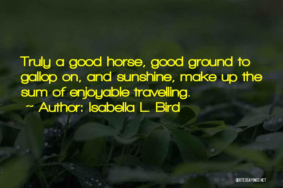 Horse Gallop Quotes By Isabella L. Bird