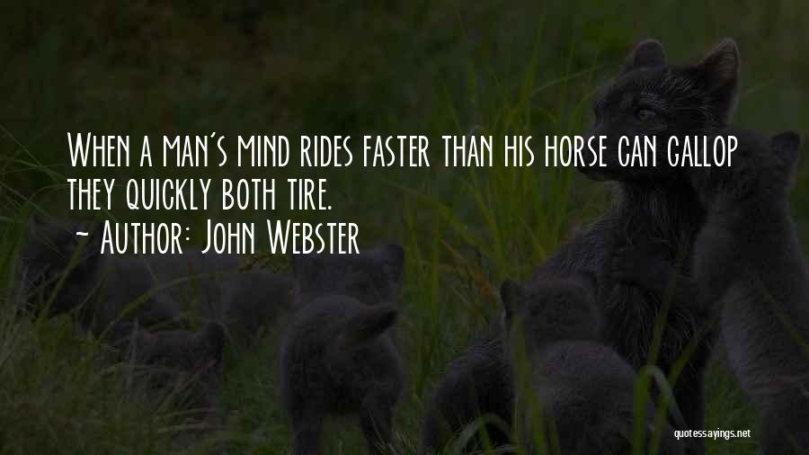 Horse Gallop Quotes By John Webster