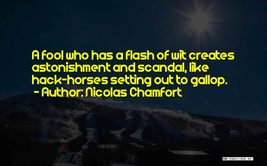 Horse Gallop Quotes By Nicolas Chamfort
