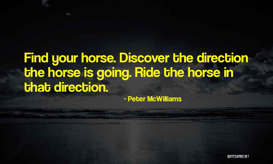 Horse Inspirational Quotes By Peter McWilliams Horse Inspirational Quotes By Peter McWilliams