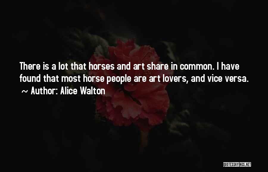 Horse Lovers Quotes By Alice Walton