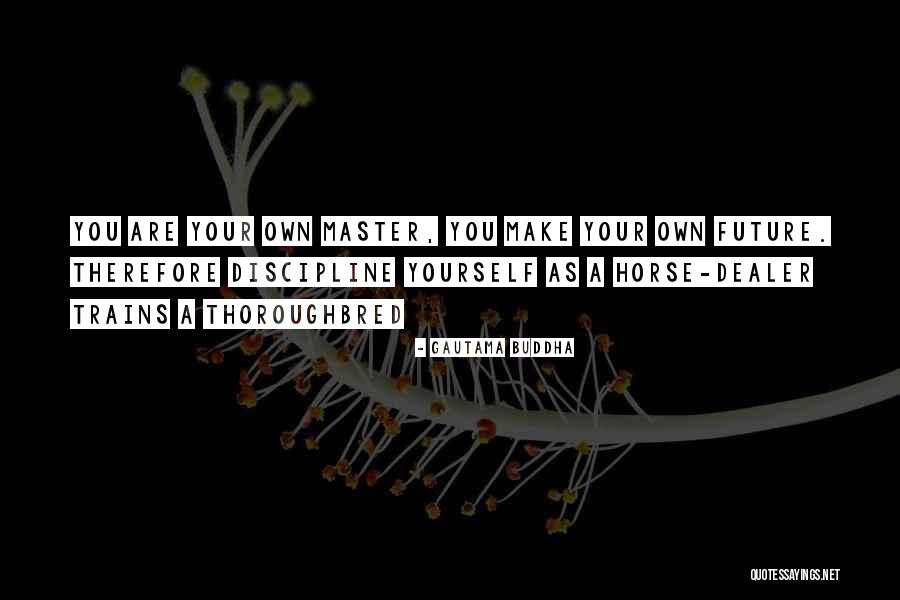 Horse Master Quotes By Gautama Buddha Horse Master Quotes By Gautama Buddha