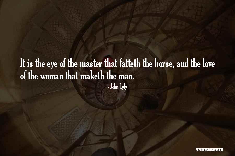 Horse Master Quotes By John Lyly Horse Master Quotes By John Lyly