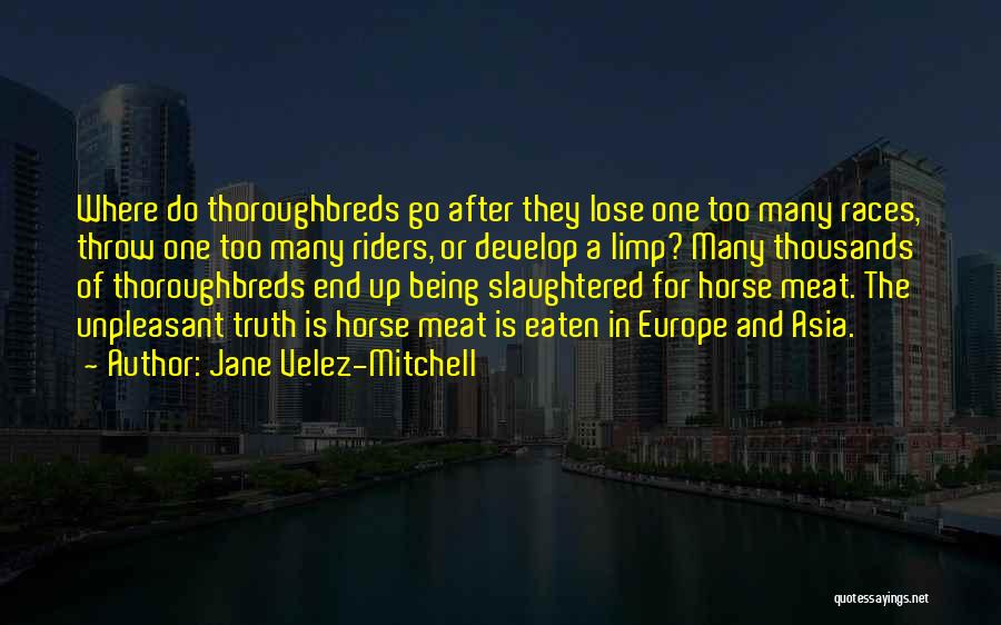 Horse Meat Quotes By Jane Velez-Mitchell