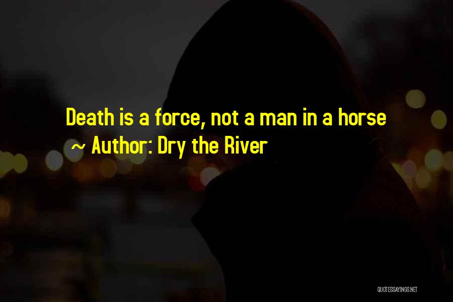 Horse Quotes By Dry The River