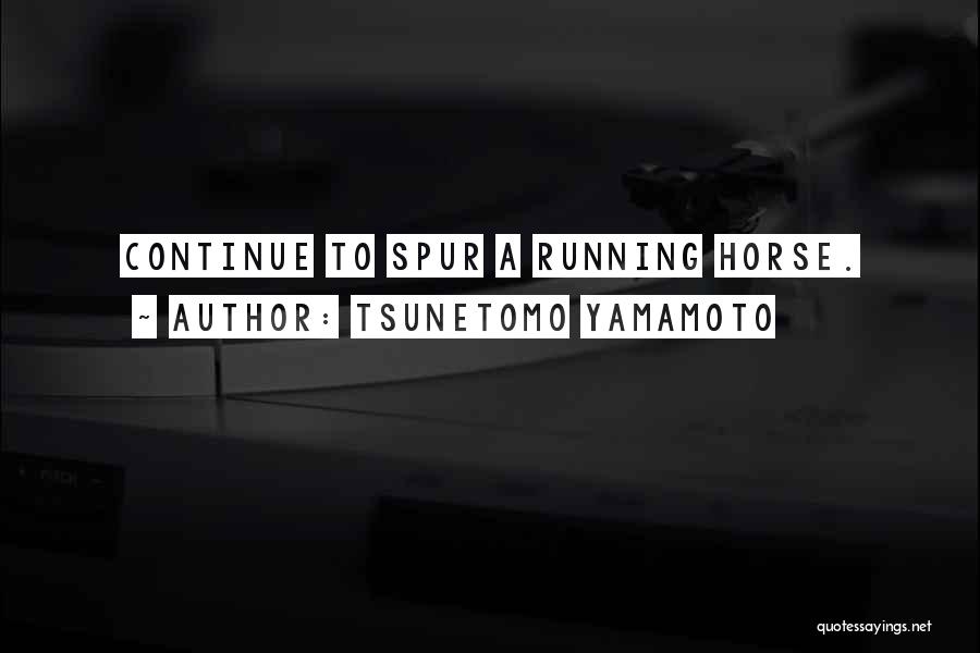 Horse Quotes By Tsunetomo Yamamoto