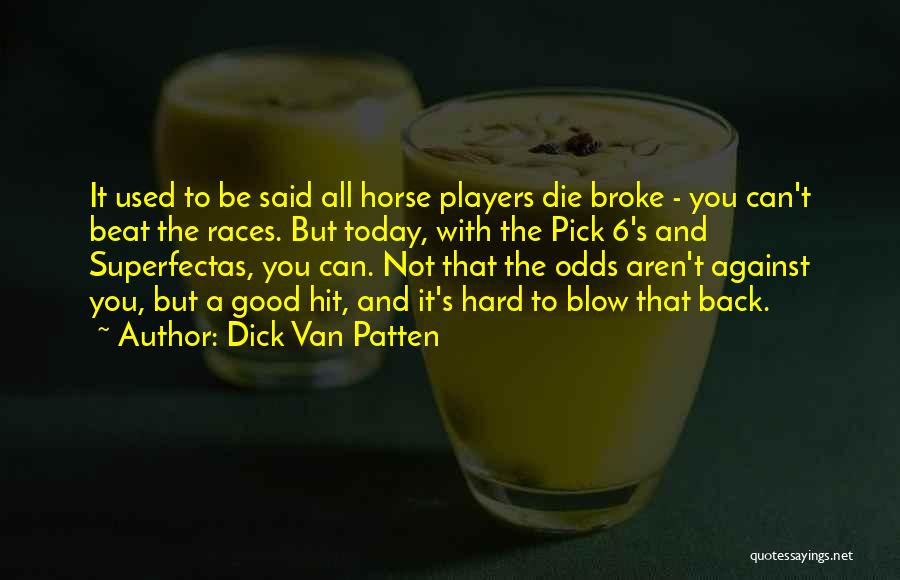 Horse Races Quotes By Dick Van Patten