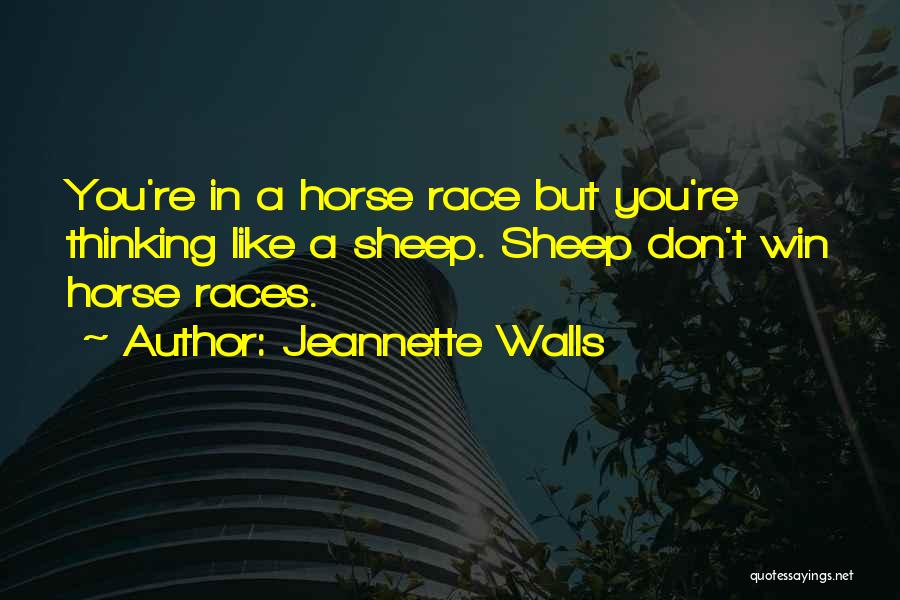 Horse Races Quotes By Jeannette Walls