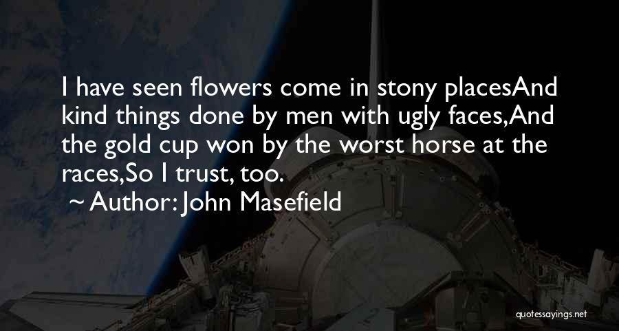 Horse Races Quotes By John Masefield