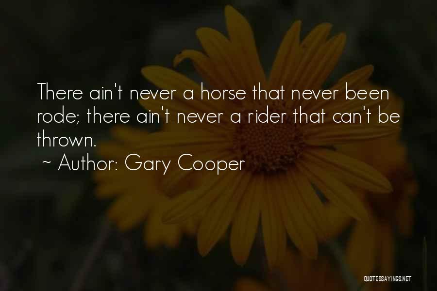 Horse Rider Quotes By Gary Cooper