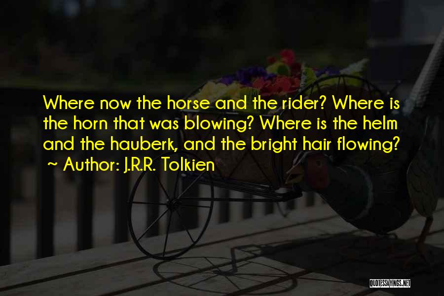 Horse Rider Quotes By J.R.R. Tolkien