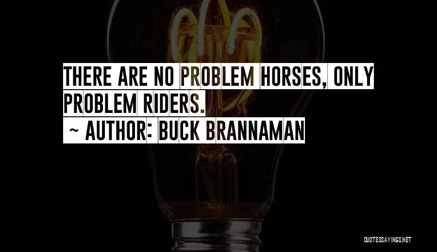 Horse Riders Quotes By Buck Brannaman