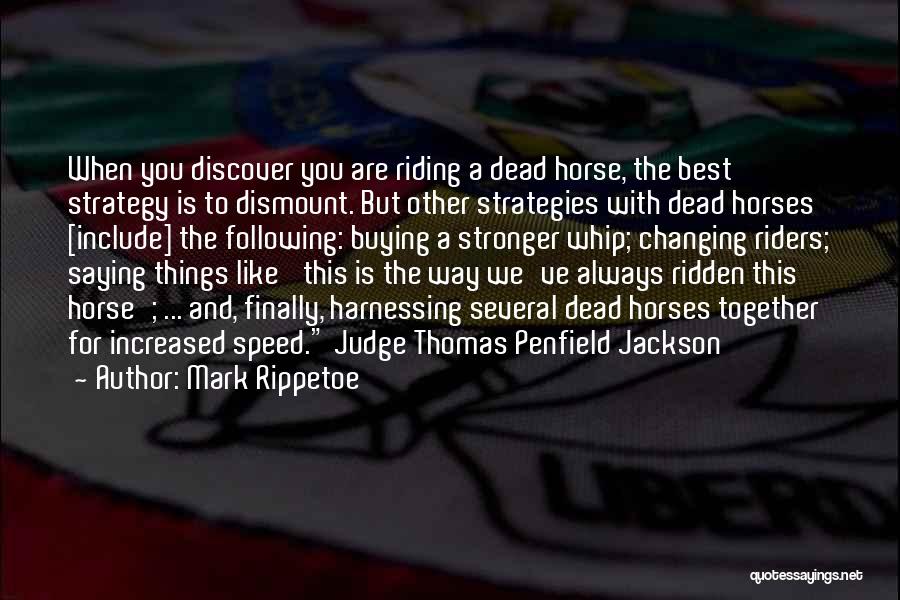 Horse Riders Quotes By Mark Rippetoe