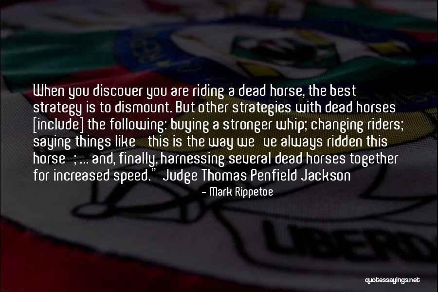 Horse Riders Quotes By Mark Rippetoe