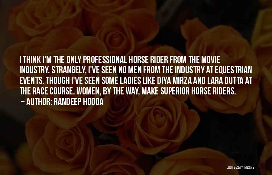 Horse Riders Quotes By Randeep Hooda