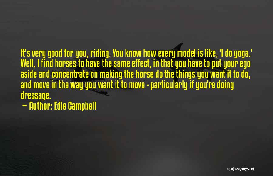 Horse Riding Dressage Quotes By Edie Campbell