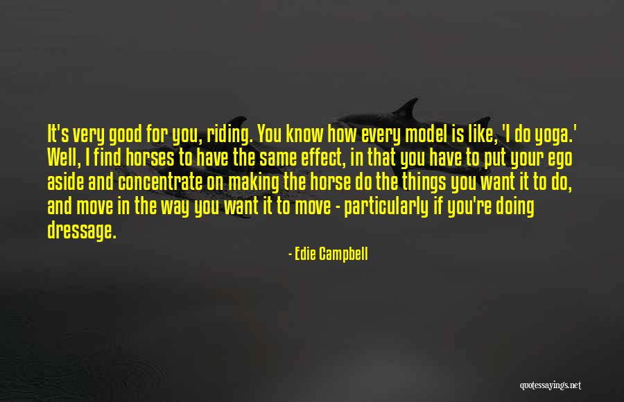 Horse Riding Dressage Quotes By Edie Campbell