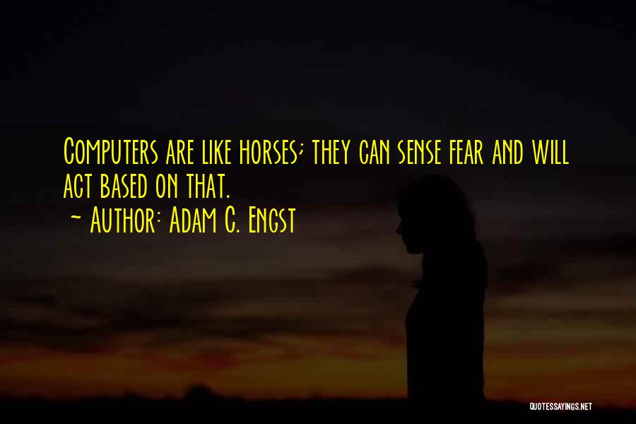 Horse Sense Quotes By Adam C. Engst