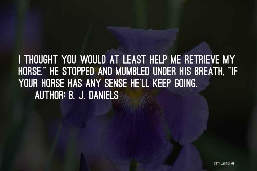 Horse Sense Quotes By B. J. Daniels