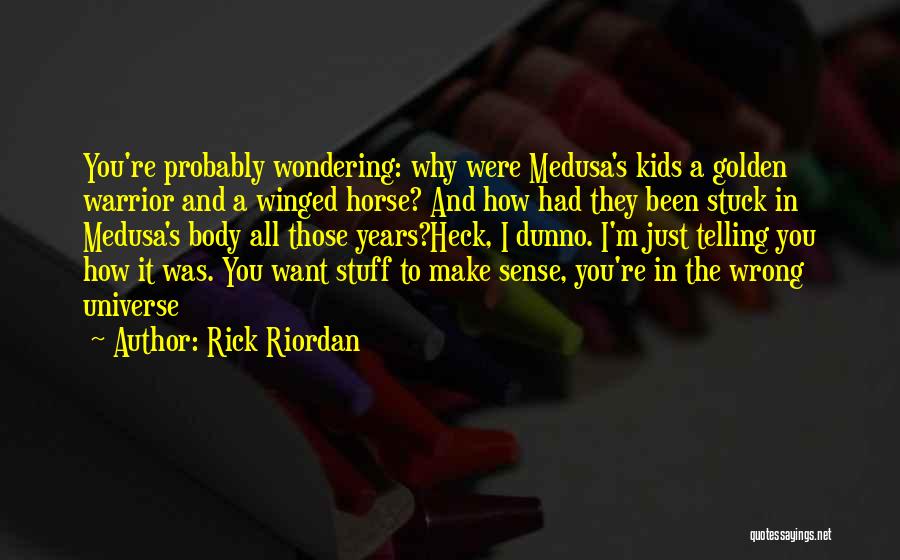 Horse Sense Quotes By Rick Riordan