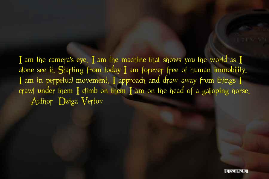 Horse Shows Quotes By Dziga Vertov