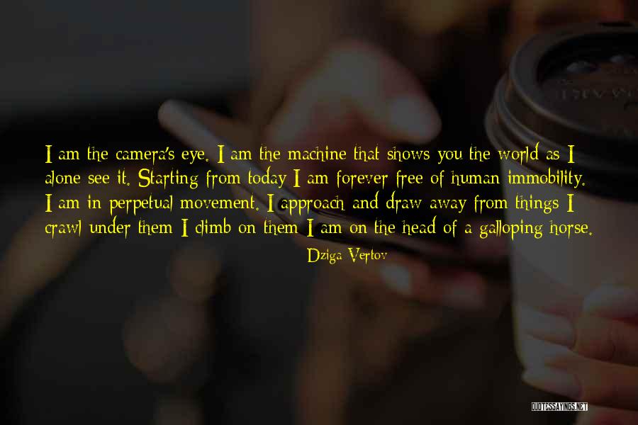 Horse Shows Quotes By Dziga Vertov