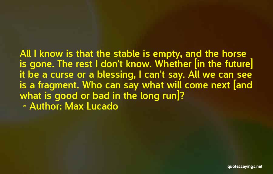 Horse Stable Quotes By Max Lucado