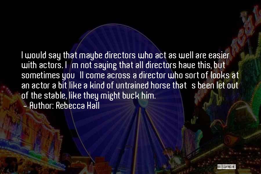 Horse Stable Quotes By Rebecca Hall
