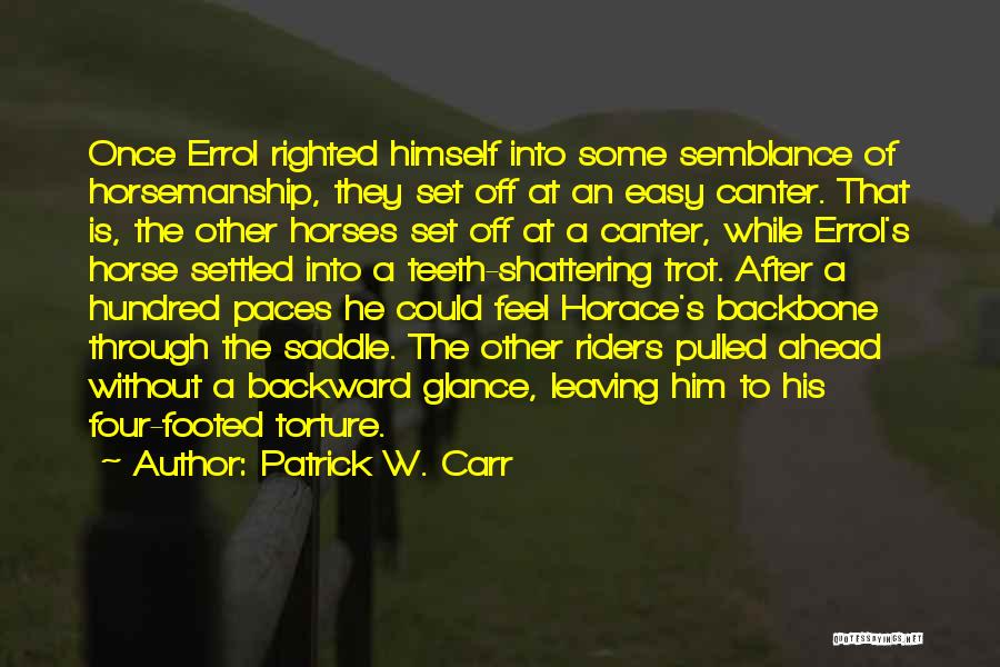 Horse Trot Quotes By Patrick W. Carr