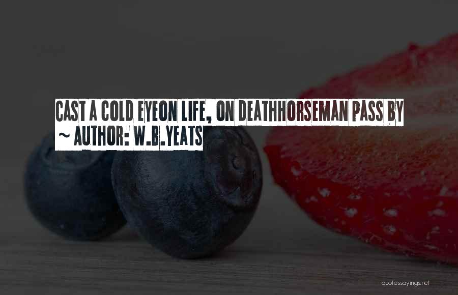 Horseman Pass By Quotes By W.B.Yeats