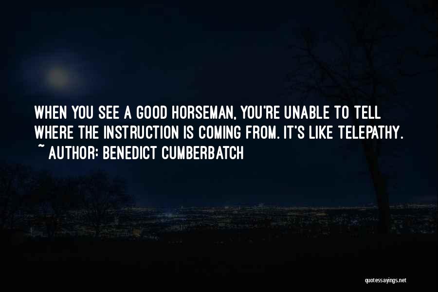 Horseman Quotes By Benedict Cumberbatch