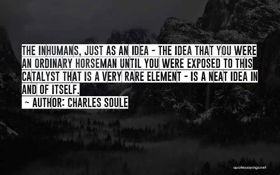 Horseman Quotes By Charles Soule