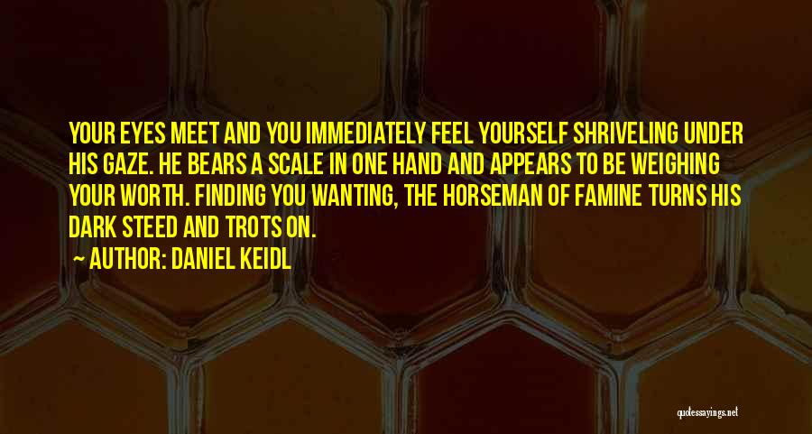 Horseman Quotes By Daniel Keidl